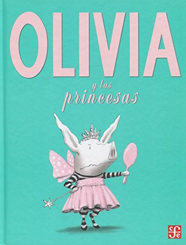 Olivia Y Las Princesas, Ian Falconer, Ed. Fce