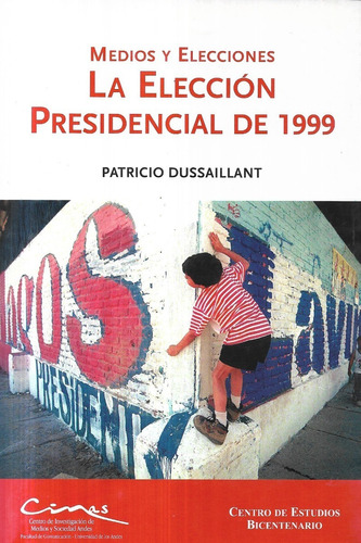 La Elección Presidencia De 1999 / Patricio Dussaillant