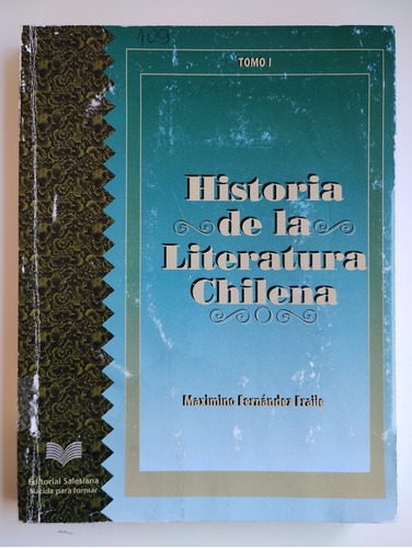 Historia De La Literatura Chilena.tomo 1. Maximino Fernández