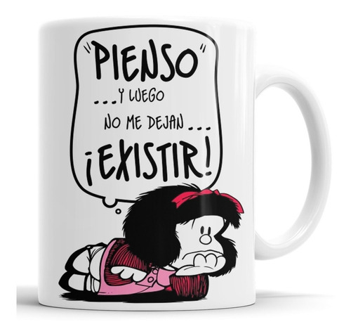 Taza Mafalda - Pienso Y Luego No Me Dejan Existir - Cerámica