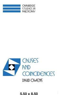 Cambridge Studies In Philosophy: Causes And Coincidences ...