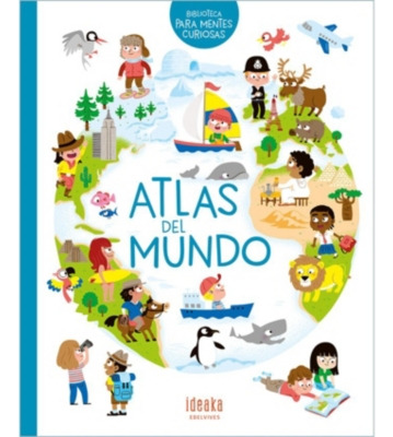 Libro Biblioteca Para Mentes Curiosas - Atlas Del Mundo