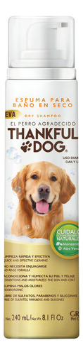 Shampoo En Seco Thankful Dog 240ml Fragancia Vainilla Tono de pelaje recomendado Todo tipo de pelaje