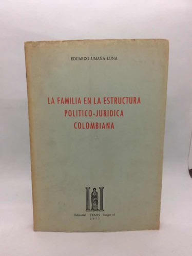 La Familia En La Estructura Político Jurídica Colombiana
