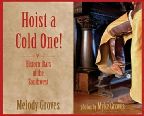 Hoist A Cold One!, De Melody Groves. Editorial University New Mexico Press, Tapa Blanda En Inglés