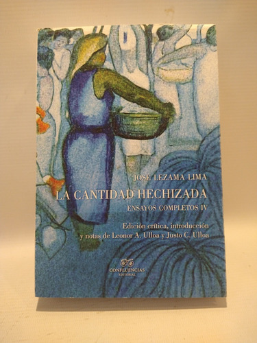 La Cantidad Hechizada Ensayos Iv José Lezama Lima