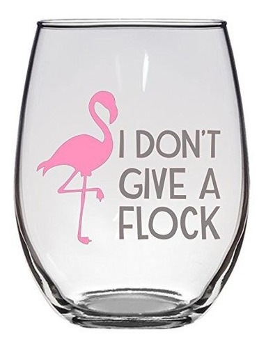 I Don't Give A Flock Copa De Vino Grande Sin Tallo De 21 Oz,