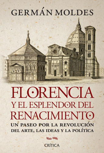 Florencia Y El Esplendor Del Renacimiento - Germán Moldes