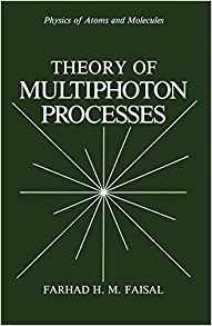 Theory Of Multiphoton Processes (physics Of Atoms And Molecu