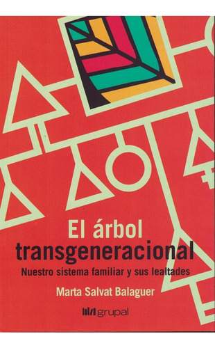 El Árbol Transgeneracional - Nuestro Sistema Familiar