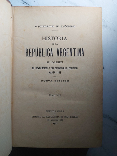 Historia De La República Argentina. V. López. Tomo 7 Ian 185