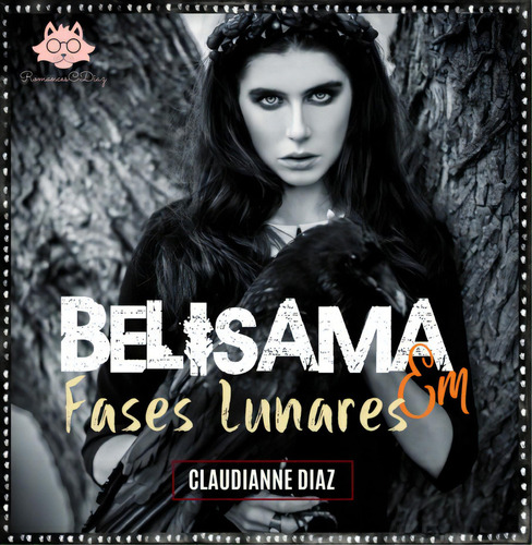 Belisama: Em Fases Lunares, De Claudianne Diaz. Série Não Aplicável, Vol. 1. Editora Clube De Autores, Capa Mole, Edição 1 Em Português, 2022