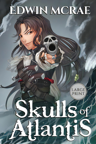 Skulls Of Atlantis: A Gamelit Pirate Adventure, Large Print, De Mcrae, Edwin. Editorial Lightning Source Inc, Tapa Blanda En Inglés