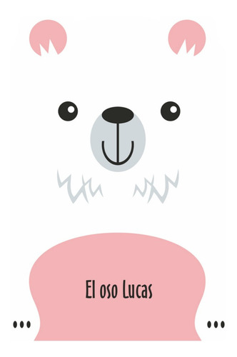 El Oso Lucas - Animalitos En Mis Cuentos Libro Infantil