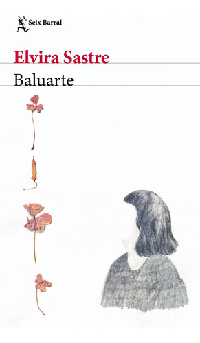 Baluarte. Sastre, Elvira, De Sastre, Elvira. Editorial Seix Barral, Tapa Blanda, Edición Seix Barral En Español, 2021