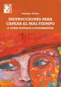 Instrucciones Para Capear El Mal Tiempo - Alejandro Robino