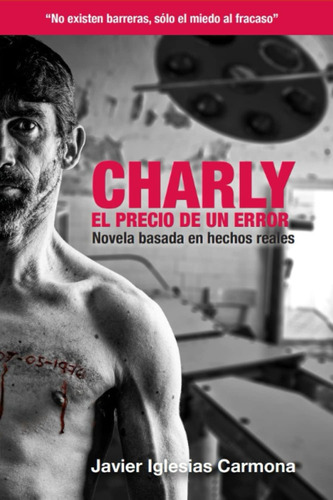 Libro: Charly. El Precio De Un Error: Novela Basada En Hecho