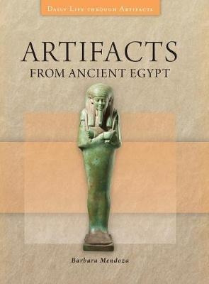 Artifacts From Ancient Egypt - Barbara Mendoza (hardback)