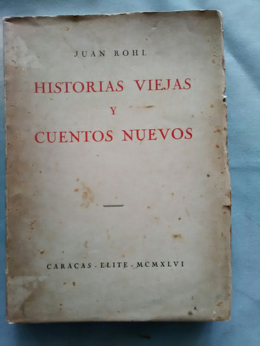 C1c4 Juan Rohl Historias Viejas Y Cuentos Nuevos 1966