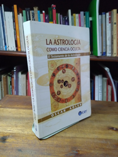 La Astrologia Como Ciencia Oculta - Oscar Adler