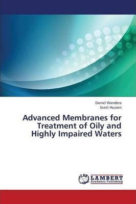 Libro Advanced Membranes For Treatment Of Oily And Highly...