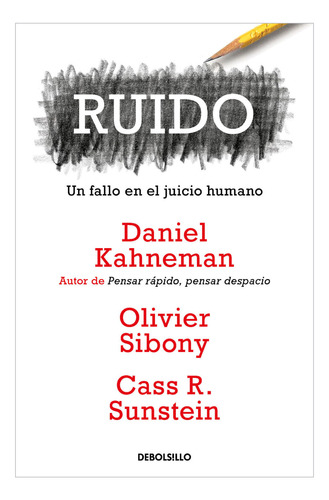 Libro: Ruido Un Fallo En El Juicio Humano / Daniel Kahneman