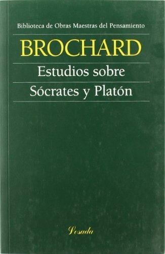 Estudios Sobre Socrates Y Platon - Brochard, Victor