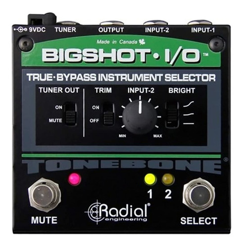 Bypass Radial Bigshot I / O Selector True True