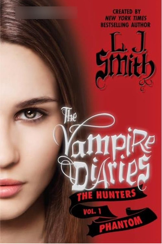 The Vampire Diaries: The Hunters: Phantom (vampire Diaries: The Hunters, 1), De Smith, L. J.. Editorial Harperteen, Tapa Blanda En Inglés