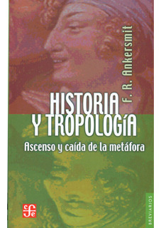 Historia Y Tropología. Ascenso Y Caída De La Metáfora