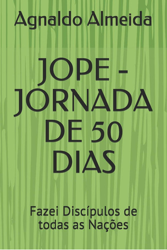 Jope - Jornada De 50 Dias: Fazei Discípulos De Todas As Naçõ