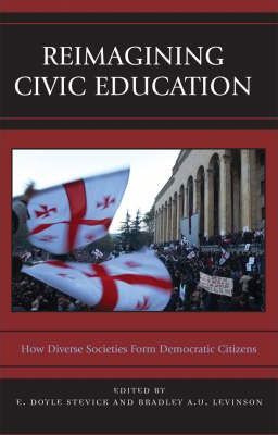 Libro Reimagining Civic Education - Bradley A. Levinson