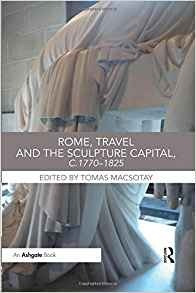 Rome, Travel And The Sculpture Capital, C1770r1825