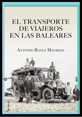 El Transporte De Viajeros En Las Baleares, De Batle Manresa, Antonio. Editorial Edicions Documenta Balear, Tapa Blanda En Español