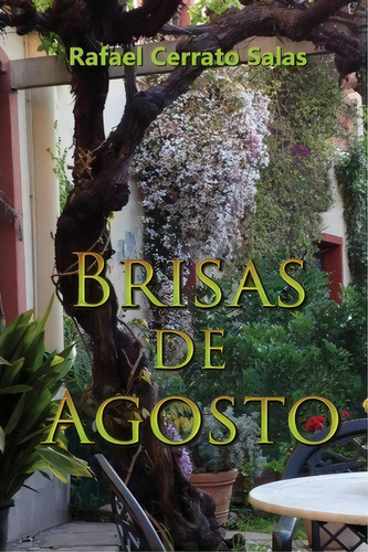 Brisas De Agosto, De Rafael Cerrato. Editorial Createspace Independent Publishing Platform, Tapa Blanda En Español