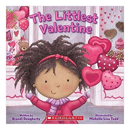 Littlest Valentine,the - Scholastic Kel Ediciones