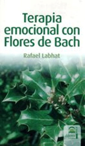 Terapia Emocional Con Flores De Bach - Rafael Labhat