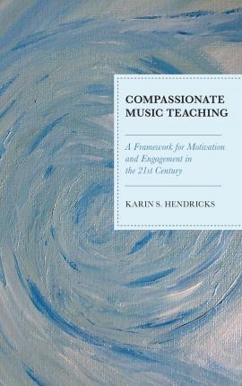 Libro Compassionate Music Teaching : A Framework For Moti...