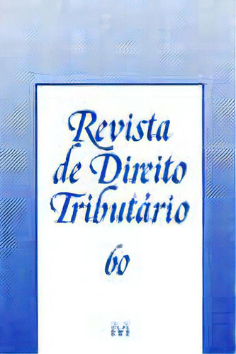 Revista De Direito Tributario Vol. 60, De Editora Malheiros. Editorial Malheiros Editores En Português