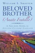 Libro Beloved Brother (amato Fratello) : A Past-life Nove...