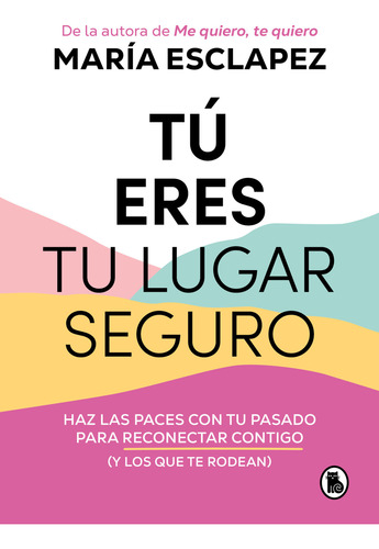 Libro Tú Eres Tu Lugar Seguro - María Esclapez