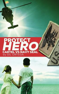 Libro Protect Hero: Cartel Vs Navy Seal - Ortega, Gil