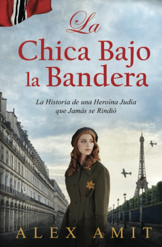 Libro: La Chica Bajo La Bandera: La Historia De Una Heroína