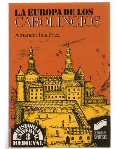 La Europa De Los Carolingios - Amancio Isla Frez (Usado)