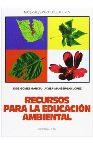 Recursos Para La Educación Ambiental: 38 (materiales Para Ed