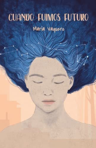 Libro : Cuando Fuimos Futuro - Vaquero, Maria