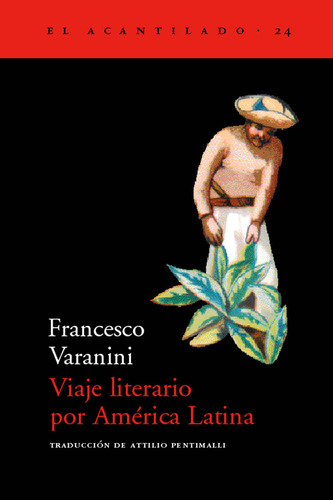 Viaje Literario por América Latina de Francesco Varanini Editorial Acantilado