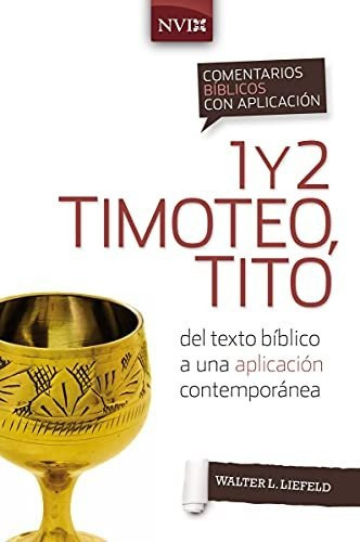 Libro : Comentario Biblico Con Aplicacion Nvi 1 Y 2 Timoteo