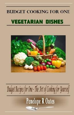 Budget Cooking For One - Vegetarian - Penelope R Oates