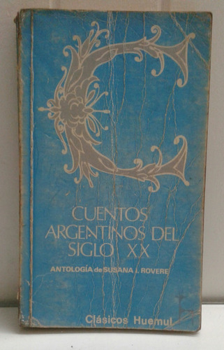 Libro: Cuentos Argentinos Del Siglo Xx     Clásicos Huemul